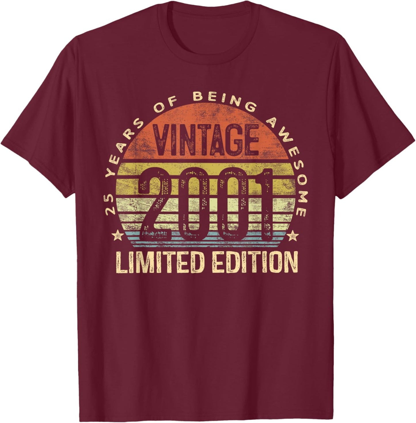 Vintage 2001 Limited Edition 25-Year-Old 25th Birthday T-Shirt - T-Shirt | Maroon