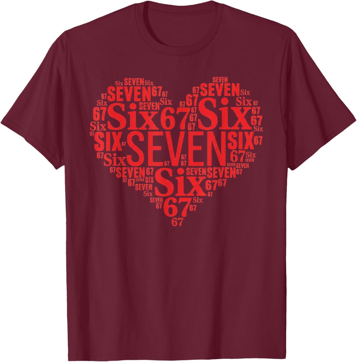 Valentine’s Day 67 Meme 67th Birthday 6 7 Valentine Hearts T-Shirt - T-Shirt | Maroon