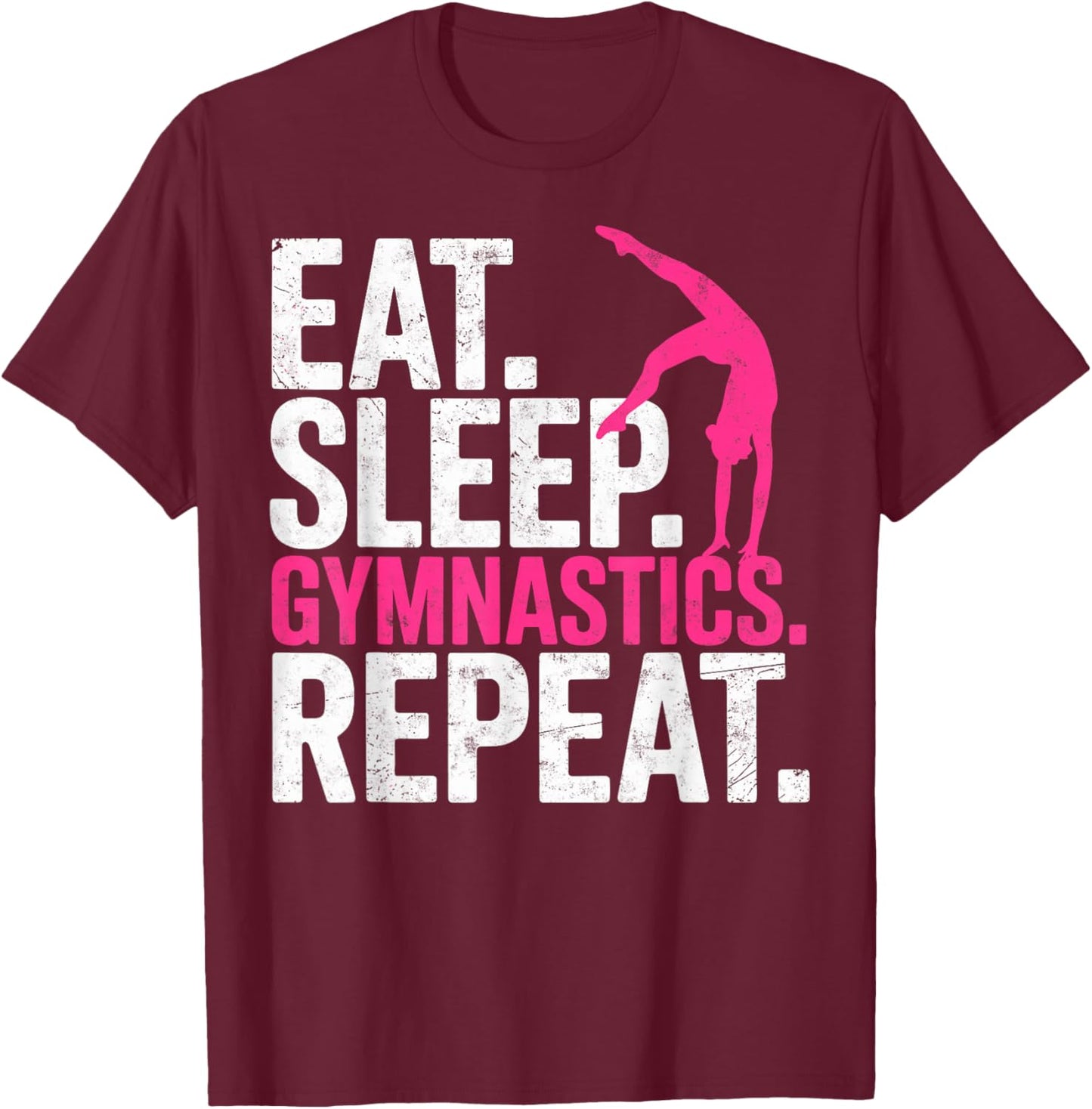 Funny Girl Gymnast Eat Sleep Rhythmic Gymnastics Repeat T-Shirt - T-Shirt | Maroon