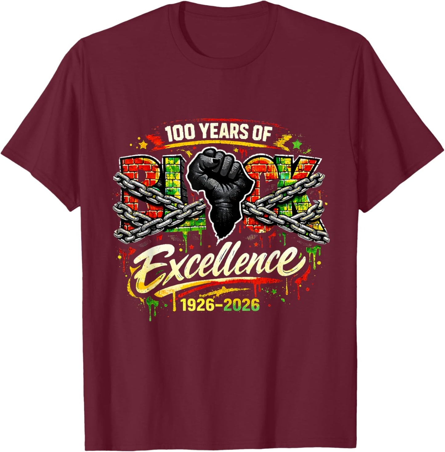 100 Years of Black Excellence BlackHistory Month 1926-2026 T-Shirt - T-Shirt | Maroon