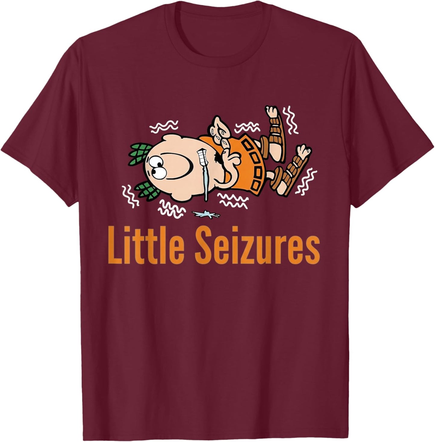 Little Seizures Epilepsy Awareness Funny T-Shirt - T-Shirt | Maroon