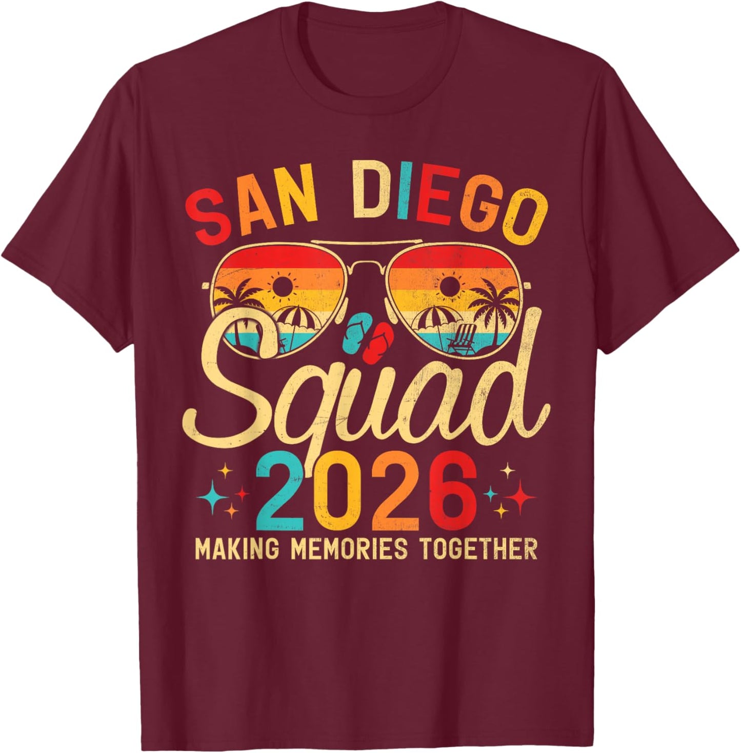 San Diego Beach CA Summer Vacation Family Trip 2026 Squad T-Shirt - T-Shirt | Maroon