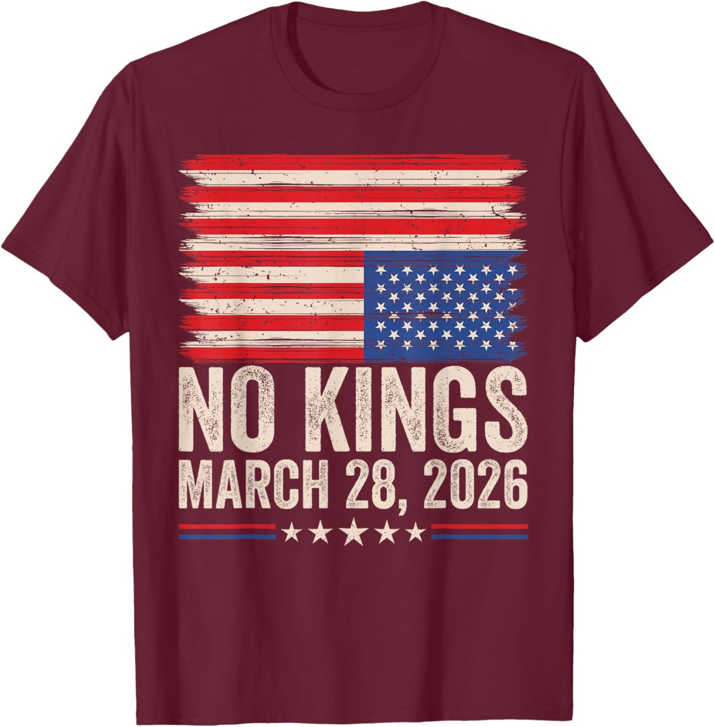 No Kings March 28 2026 Distressed American Flag Patriotic T-Shirt - T-Shirt | Maroon