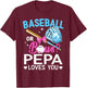 Baseball Or Bows Pepa Loves You Gender Reveal Boy Or Girl T-Shirt - T-Shirt | Maroon