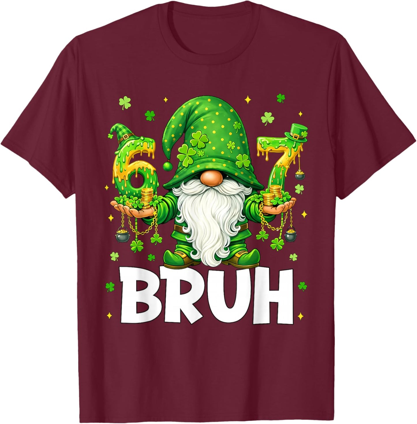 Gnomes 67 Six Seven 6 7 Bruh Shenanigans St.Patricks Day Men T-Shirt - T-Shirt | Maroon