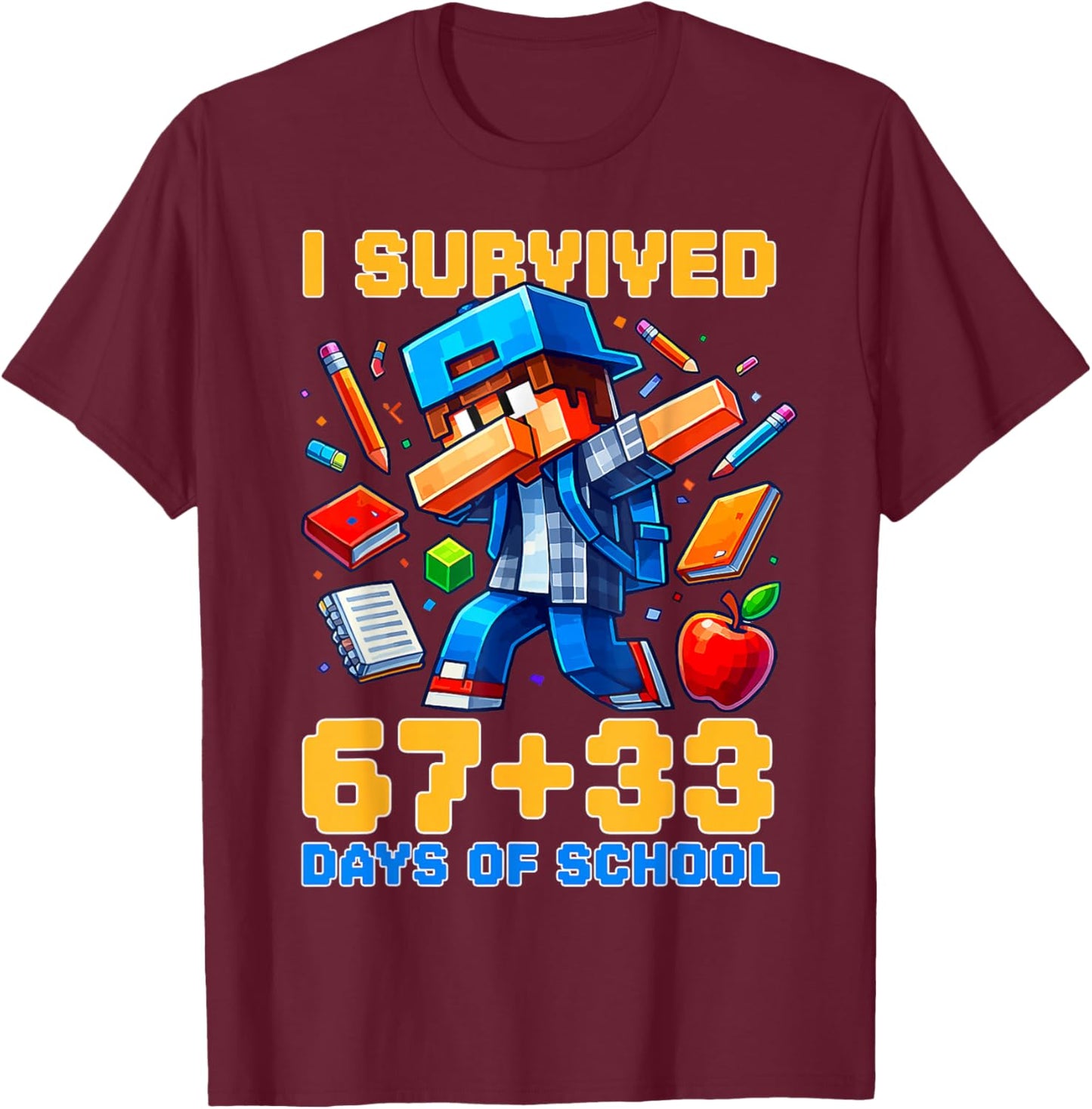 I Survived 67 33 Days of School 100 Days of School 67 Meme T-Shirt - T-Shirt | Maroon