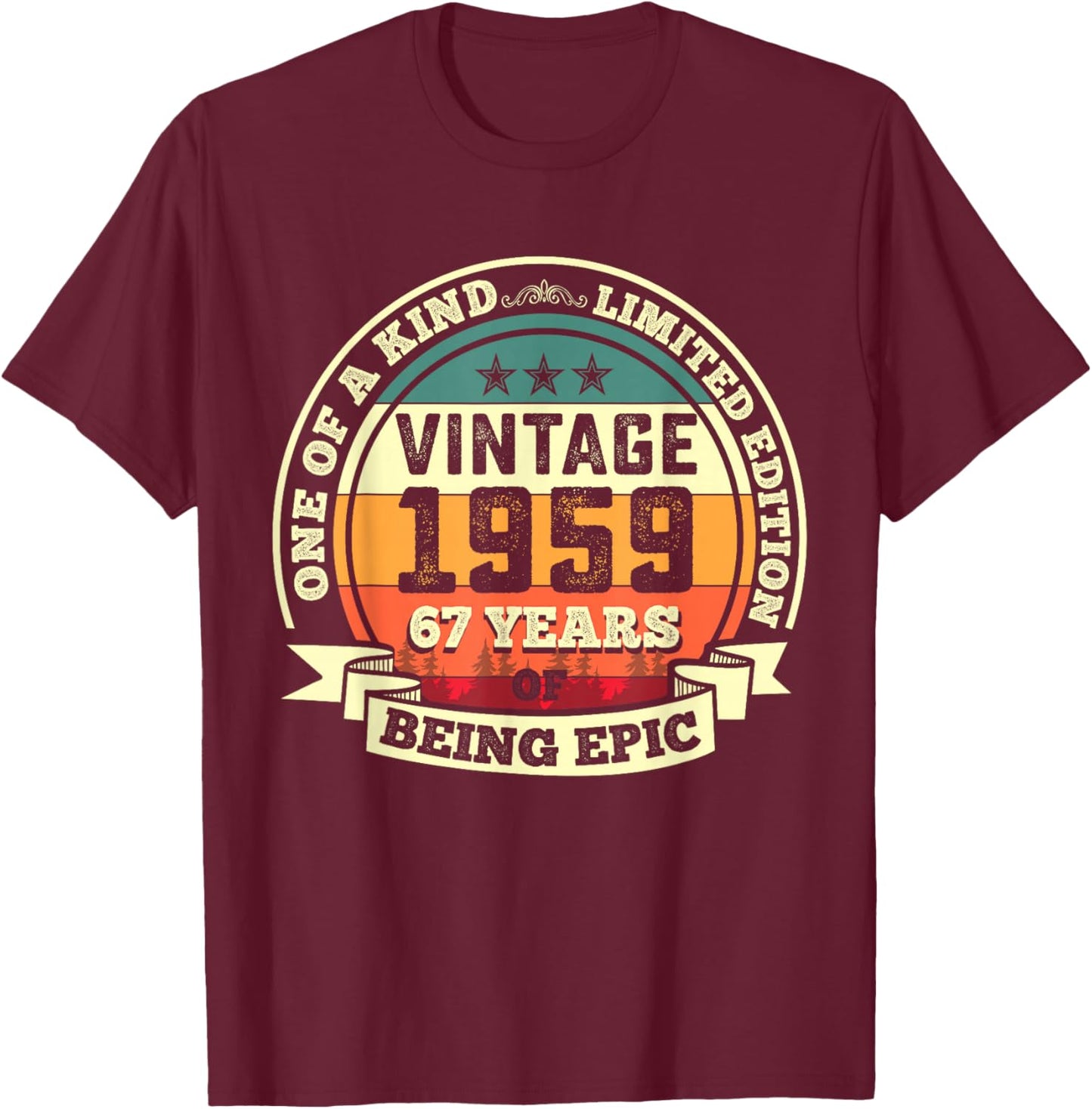 67th Birthday Gift 67 Years of Being Epic 67 Years Old T-Shirt - T-Shirt | Maroon