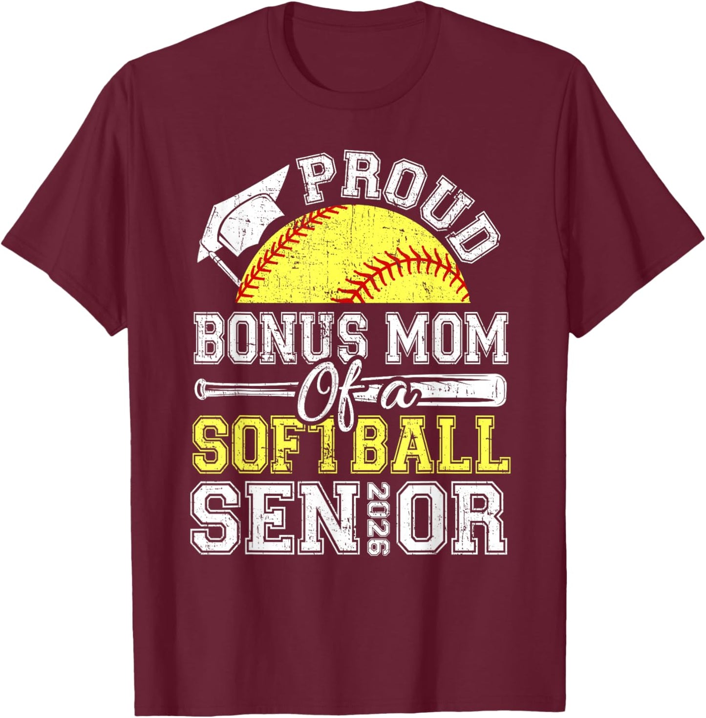 Proud Bonus Mom of A 2026 Senior Softball Graduate T-Shirt - T-Shirt | Maroon