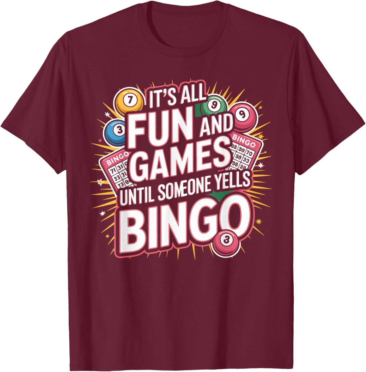 Bingo Player It's All Fun and Games Until Someone Yells T-Shirt - T-Shirt | Maroon