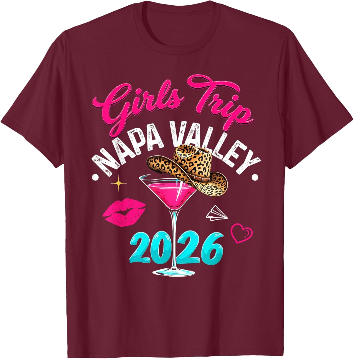 Girls Trip Napa Valley 2026 Weekend Vacation Birthday Squad T-Shirt - T-Shirt | Maroon