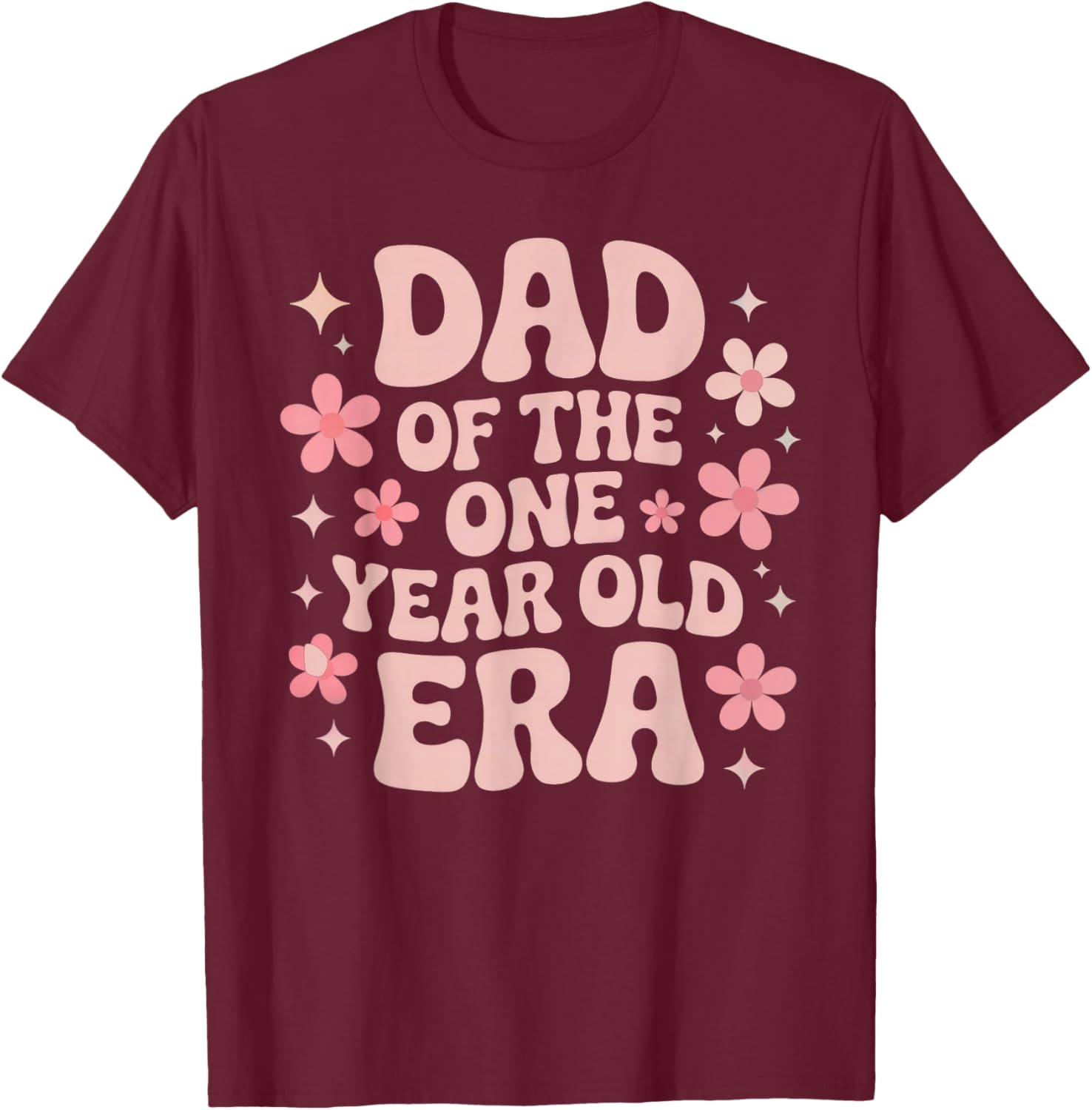 Baby Girl Boy First Birthday Father of One Year Old Era T-Shirt - T-Shirt | Maroon