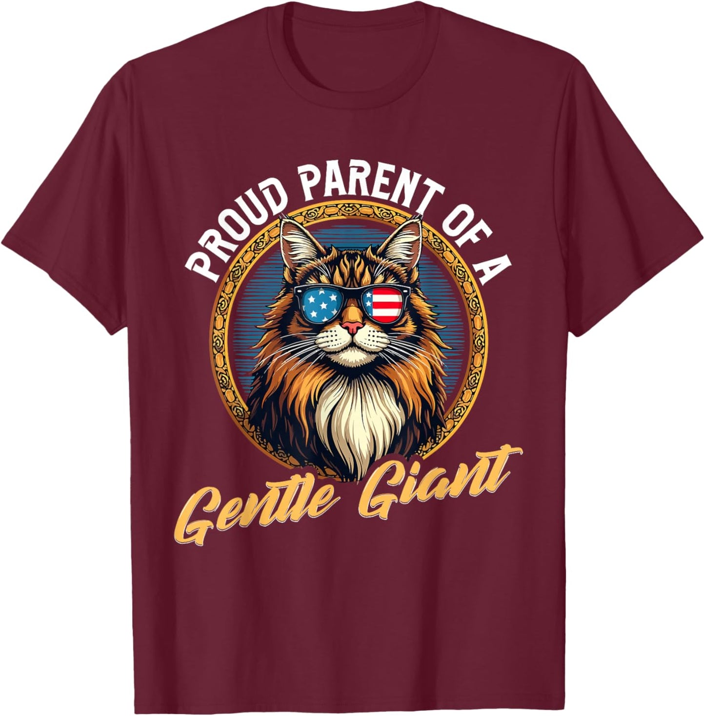Maine Coon Cat Lover, Proud Parent of A Gentle Giant T-Shirt - T-Shirt | Maroon