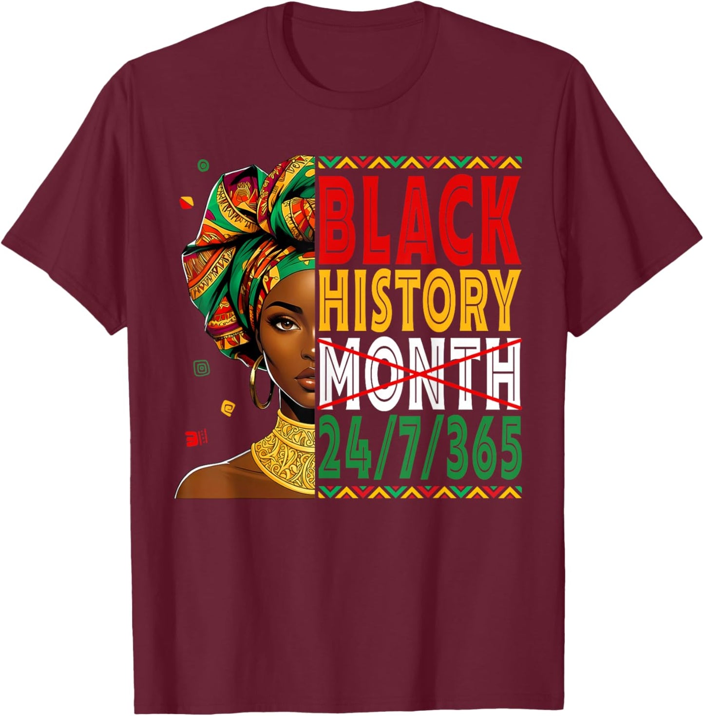 Black History Month Live It Learn It Make It 365 Days A Year T-Shirt - T-Shirt | Maroon
