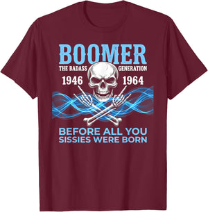 Boomer The Badass Generation 1946 1964 Skull T-Shirt - T-Shirt | Maroon