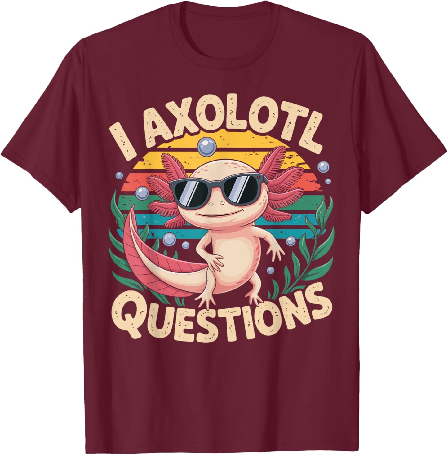 I Axolotl Questions Adults Youth Kids Retro Axolotl T-Shirt - T-Shirt | Maroon