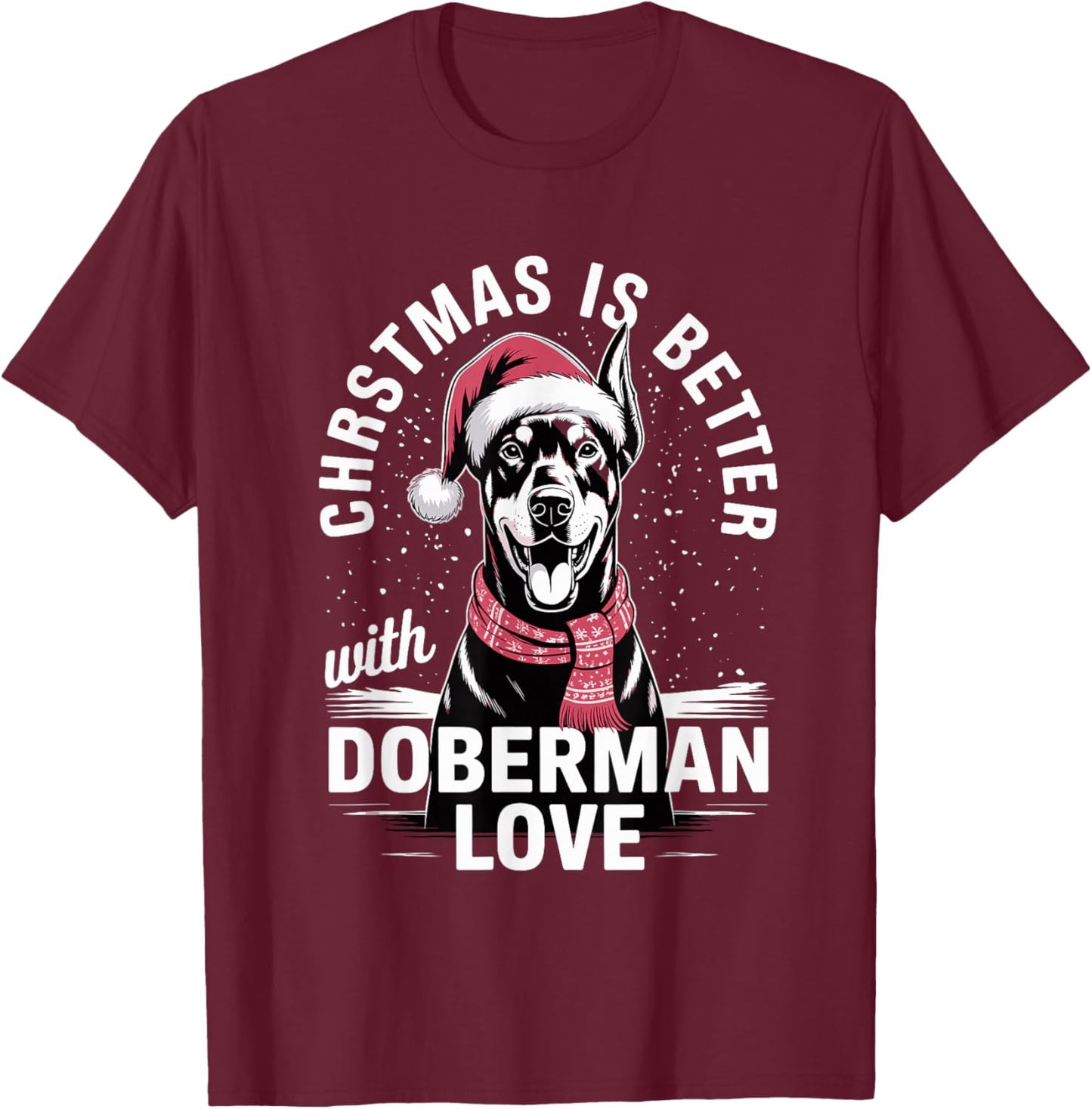 Cute Xmas Christmas is Better with Doberman Pinscher Love T-Shirt - T-Shirt | Maroon
