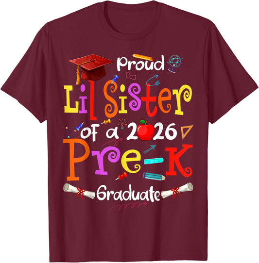 Proud Lil Sister of 2026 Pre-K Graduate Mothers Day Grad T-Shirt - T-Shirt | Maroon