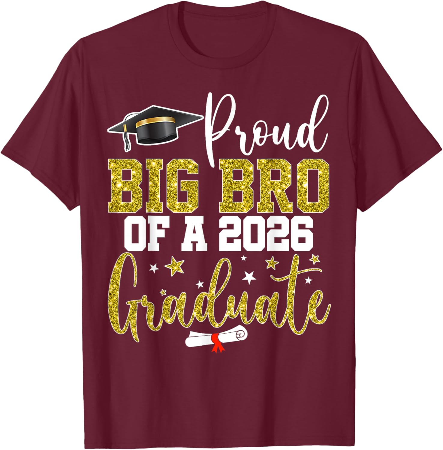 Proud Big Bro of a Class of 2026 Graduate Senior Graduation T-Shirt - T-Shirt | Maroon