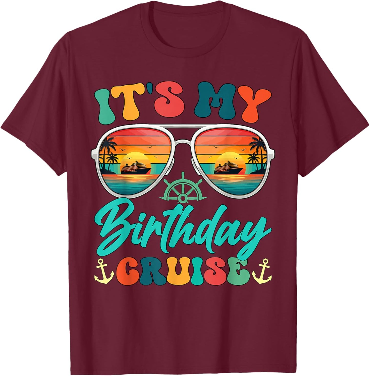 It's My Birthday Cruise Birthday Family Matching Cruise 2026 T-Shirt - T-Shirt | Maroon