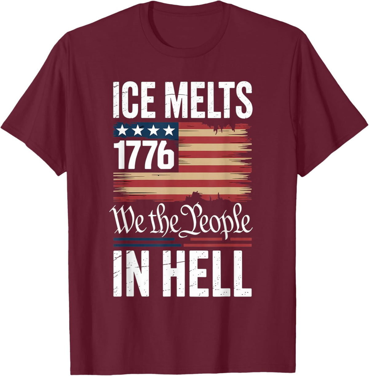 Vintage ICE Melts in Hell Protest Statement T-Shirt - T-Shirt | Maroon