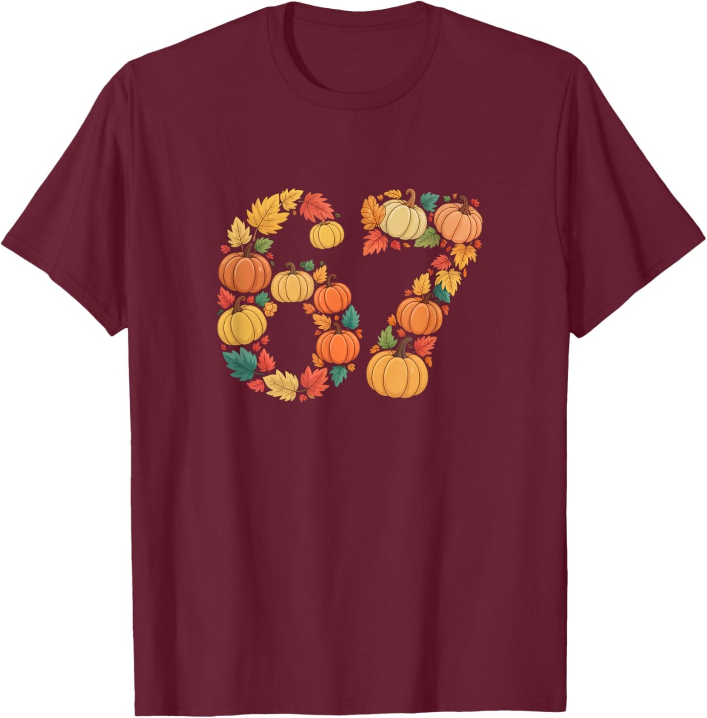Funny 67 6 7 Fall Leaves for Teachers 67 Teacher T-Shirt - T-Shirt | Maroon