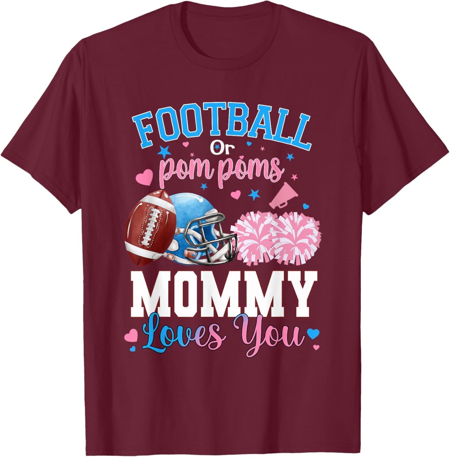 Football or Pom Poms Mommy Loves You Baby Gender Reveal T-Shirt - T-Shirt | Maroon