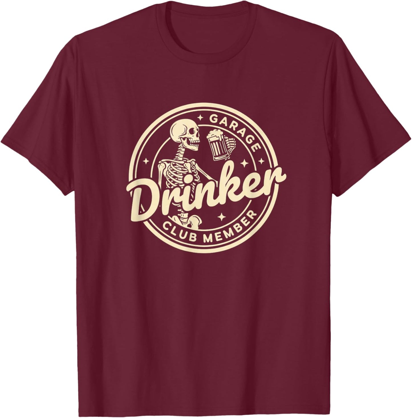 Garage Drinker Club Member Funny Beer Drinking Skeleton T-Shirt - T-Shirt | Maroon