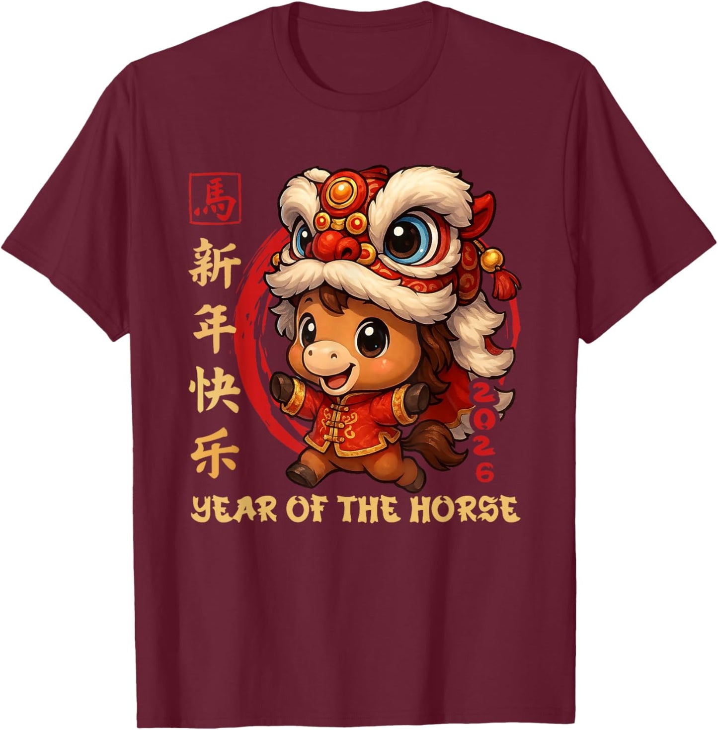 Chinese New Year 2026 Year of The Horse Funny Happy New Year T-Shirt - T-Shirt | Maroon