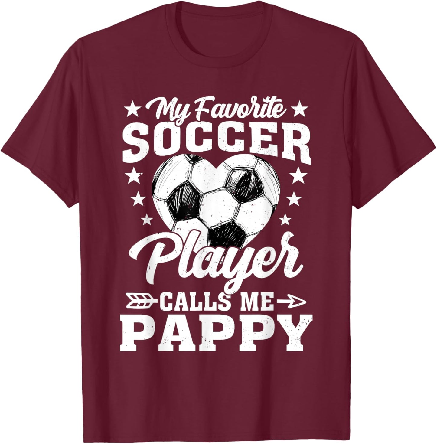 My Favorite Soccer Player Calls Me Pappy T-Shirt - T-Shirt | Maroon