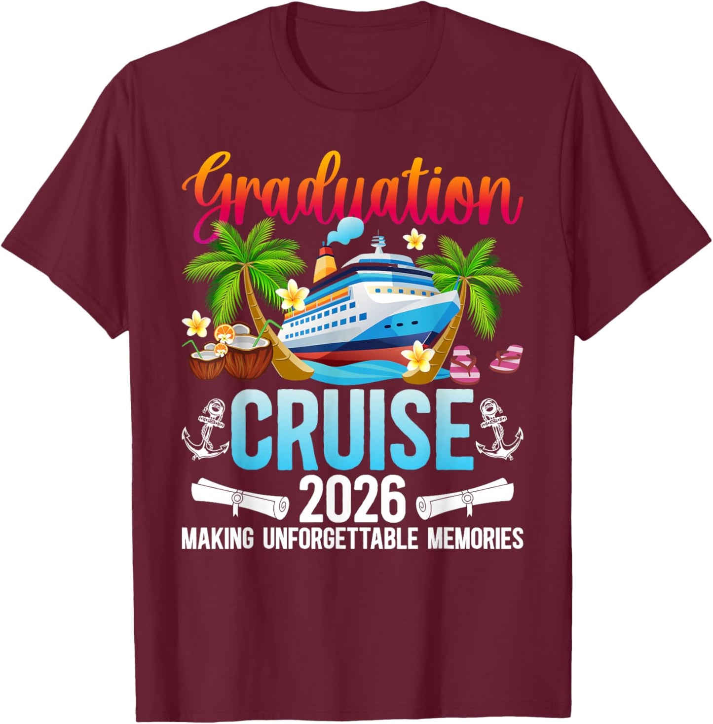 Graduation Cruise 2026 Making Memories Graduate Cruising T-Shirt - T-Shirt | Maroon