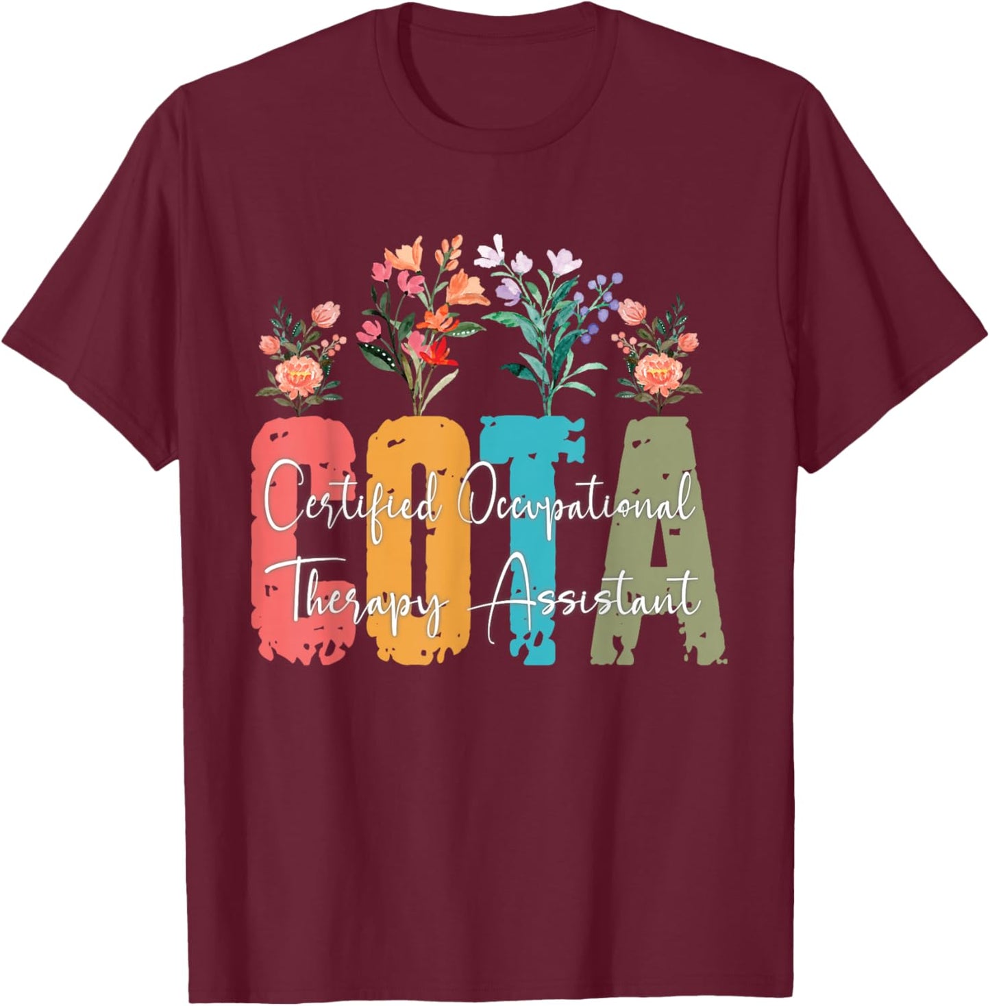 COTA Certified Occupational Therapy Assistant Groovy Flowers T-Shirt - T-Shirt | Maroon