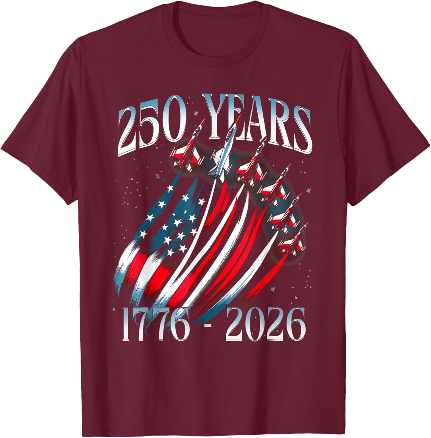 250th Anniversary America Jet Flag 250 Years 4th of July T-Shirt - T-Shirt | Maroon