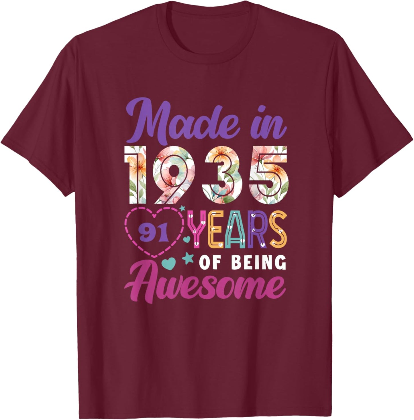 91 Year Old Made in 1935 Floral 91st Birthday Women T-Shirt - T-Shirt | Maroon