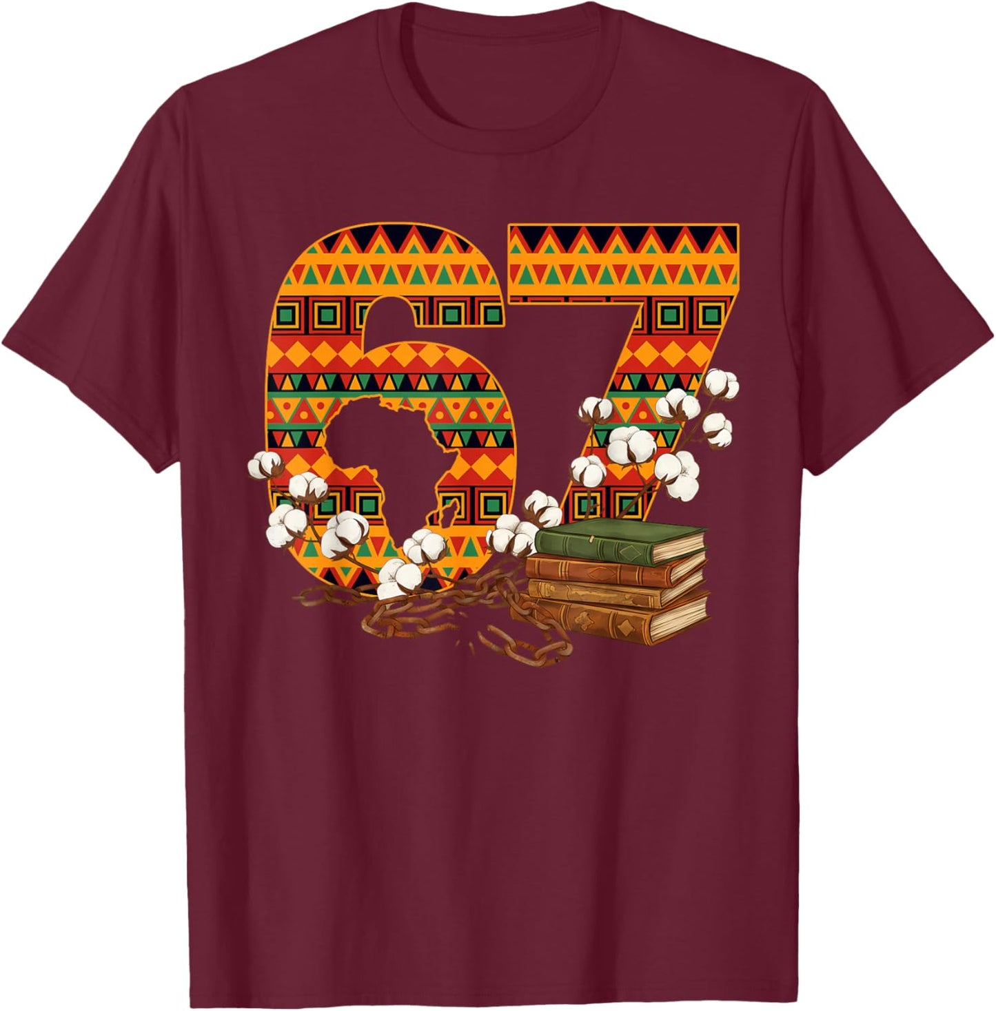 67 Black History Month Pride African Flag Six Seven 6 7 Meme T-Shirt - T-Shirt | Maroon