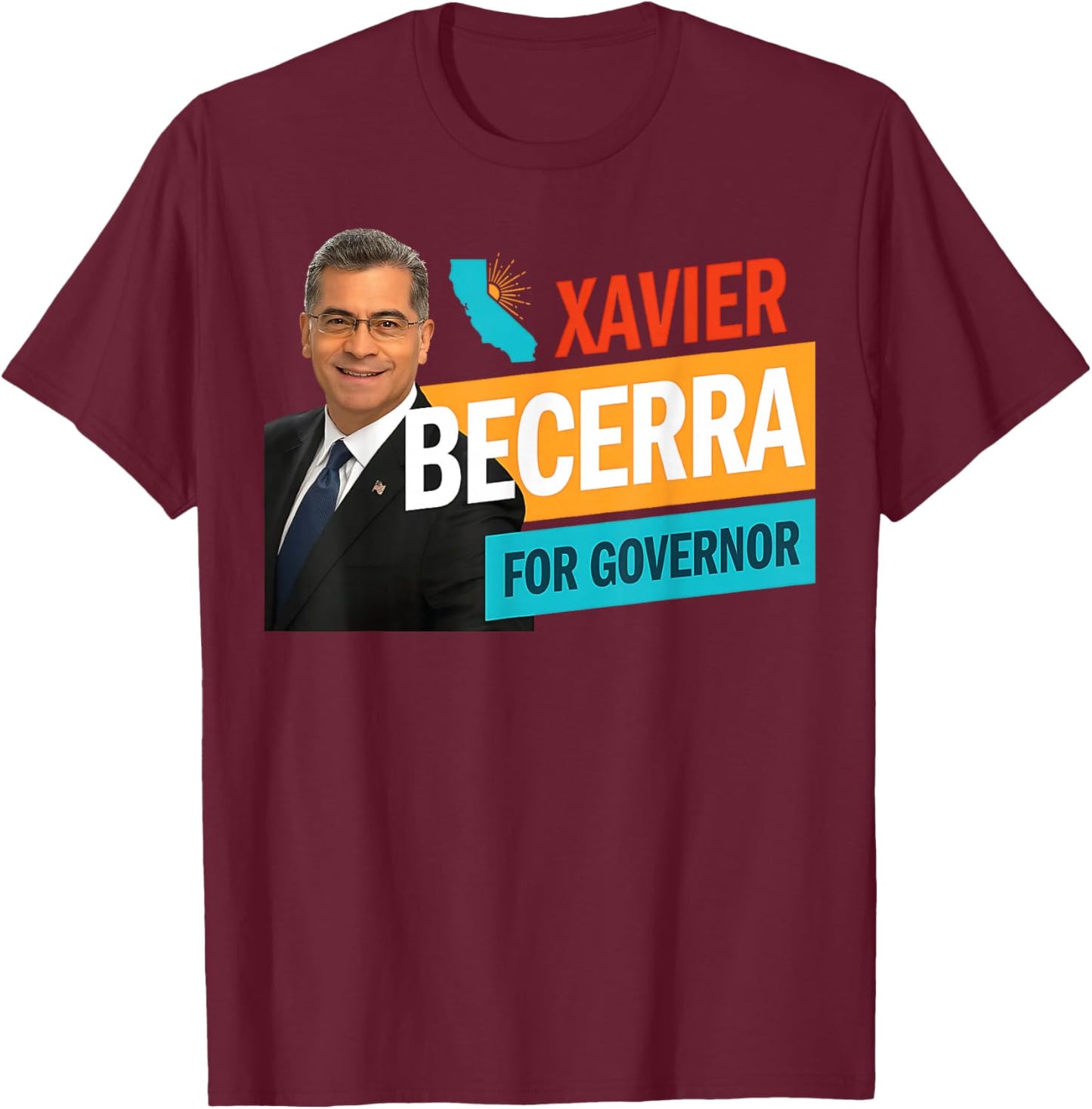 Xavier Becerra for California Governor 2026 T-Shirt - T-Shirt | Maroon