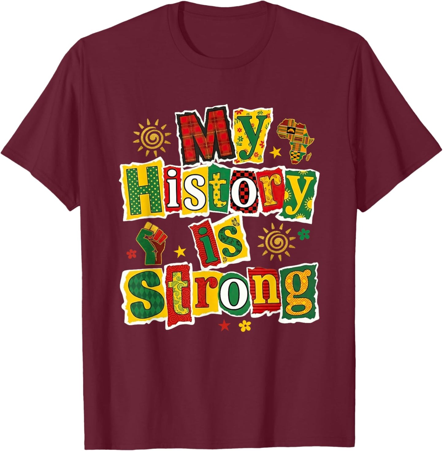My History is Strong Black History Month African American T-Shirt - T-Shirt | Maroon