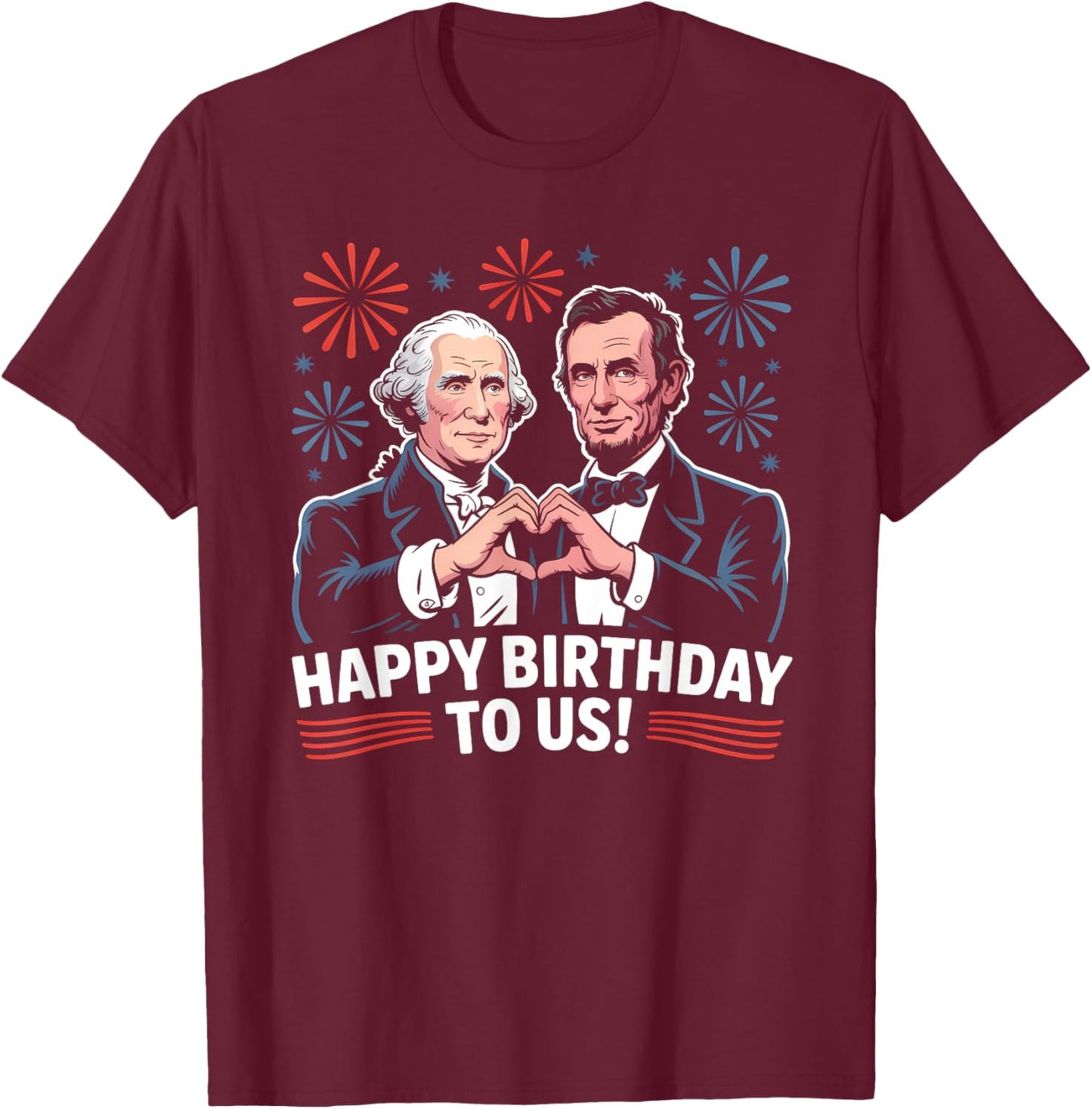 Funny George Washington Abraham Lincoln Birthday Presidents T-Shirt - T-Shirt | Maroon
