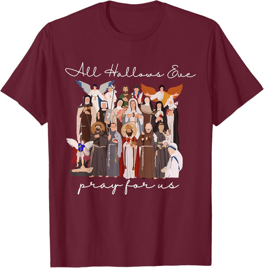 All Hallows Eve Pray for Us Halloween Catholic Saints Jesus T-Shirt - T-Shirt | Maroon