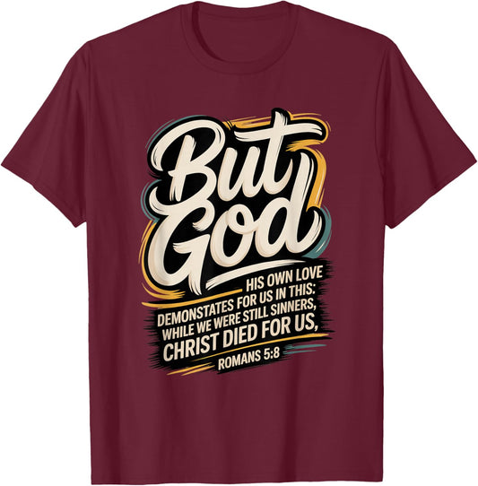But God While We were Still Sinners Christ Died Romans 5:8 T-Shirt - T-Shirt | Maroon