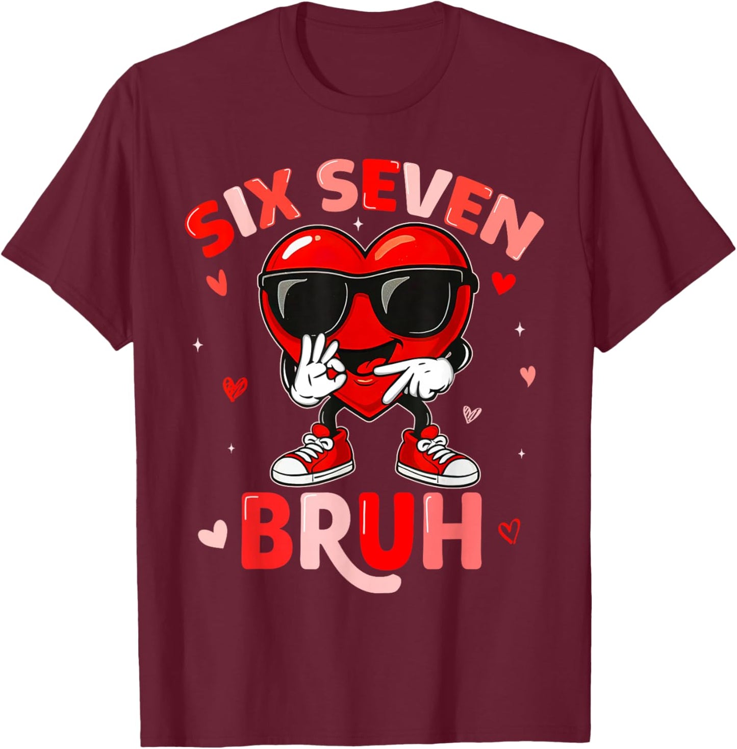 Funny Six Seven 6 7 Meme Gen Alpha Slang 6 7 Valentines Day T-Shirt - T-Shirt | Maroon