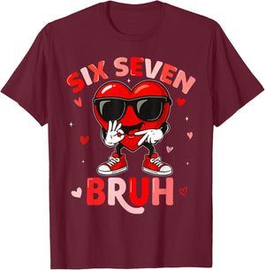 Funny Six Seven 6 7 Meme Gen Alpha Slang 6 7 Valentines Day T-Shirt - T-Shirt | Maroon