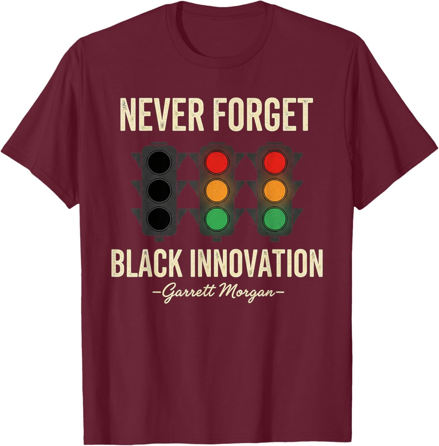 Never Forget Black Innovation Traffic Signal Black History T-Shirt - T-Shirt | Maroon