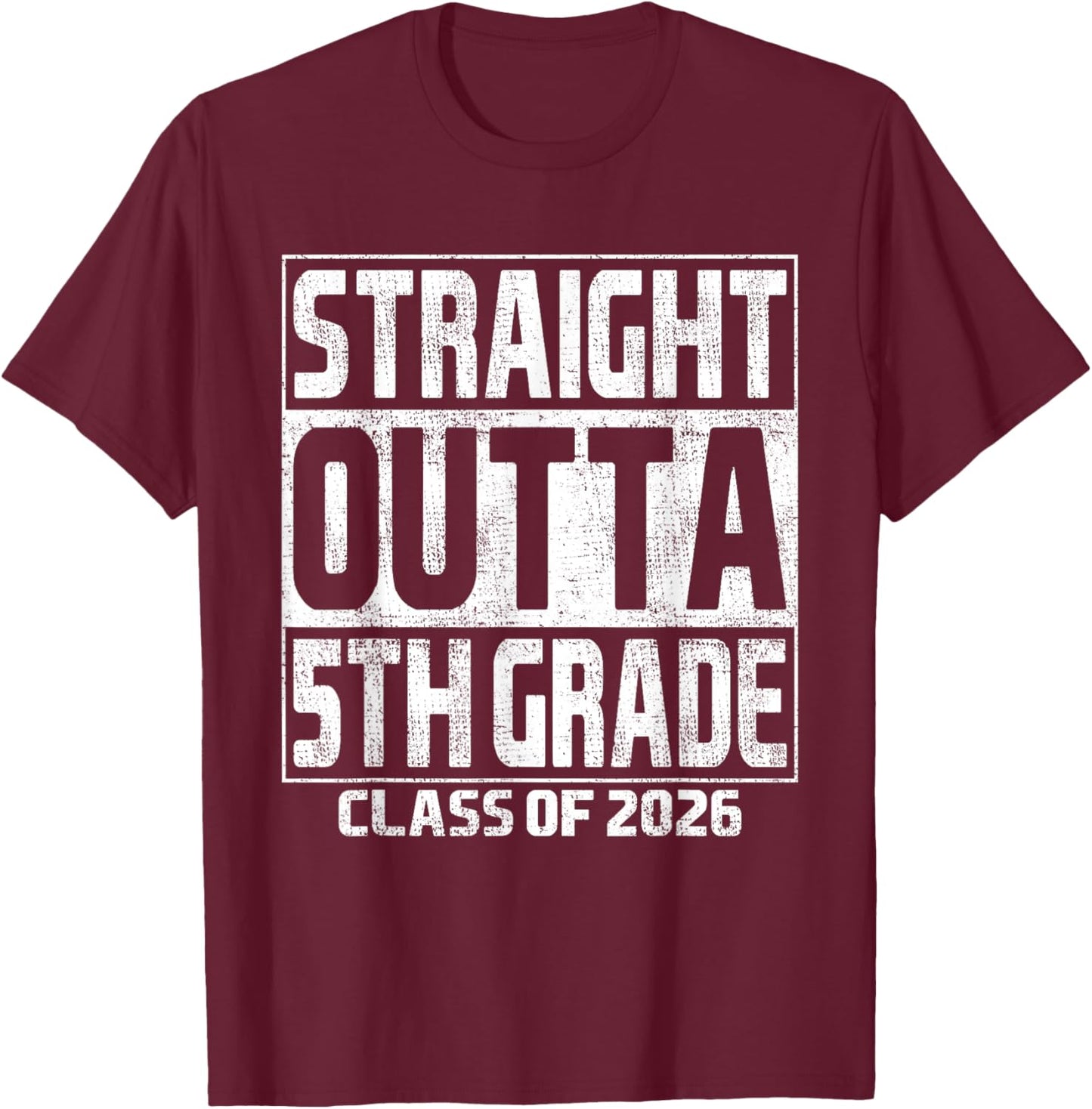 Straight Outta 5th Grade Graduation Class of 2026 5th Grade T-Shirt - T-Shirt | Maroon