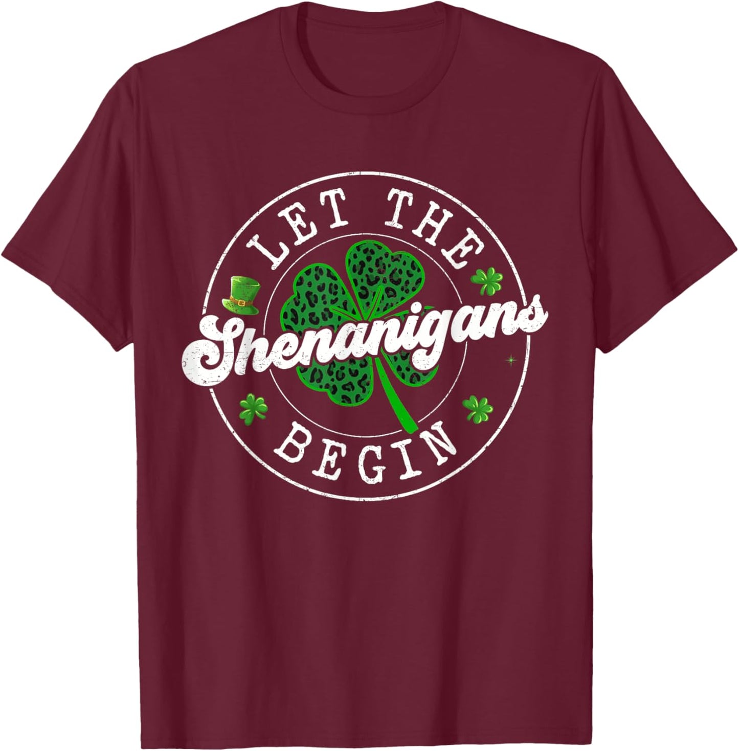 St Patrick Day Let The Shenanigans Begin Leopard Clovers T-Shirt - T-Shirt | Maroon
