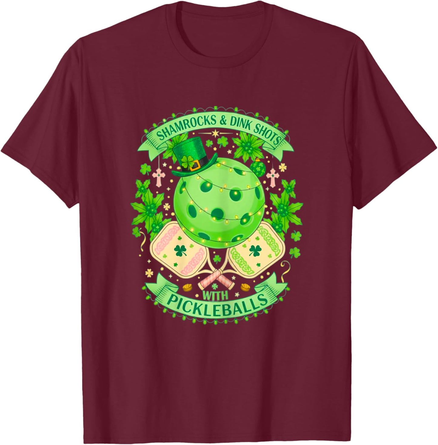 Shamrocks and Dink Shots Saint Patricks Day Pickleball Holid T-Shirt - T-Shirt | Maroon