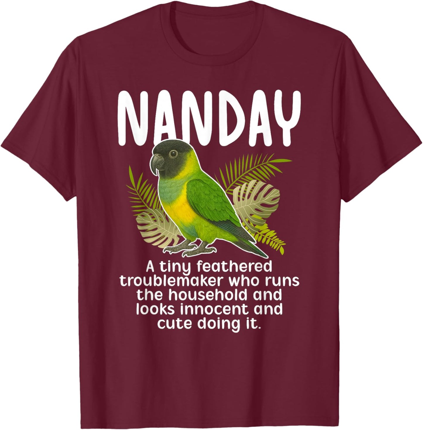 Nanday Definition Nanday Conure Owner Nanday Parakeet Lover T-Shirt - T-Shirt | Maroon