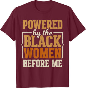 Powered by The Black Women Before Me Black History African T-Shirt - T-Shirt | Maroon