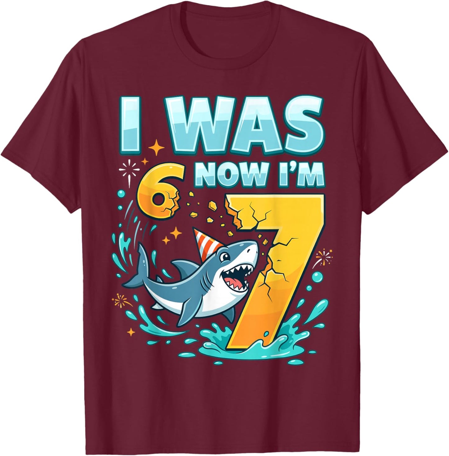 I was 6 Now I'm 7 Shark 6 7 Birthday T-Shirt - T-Shirt | Maroon