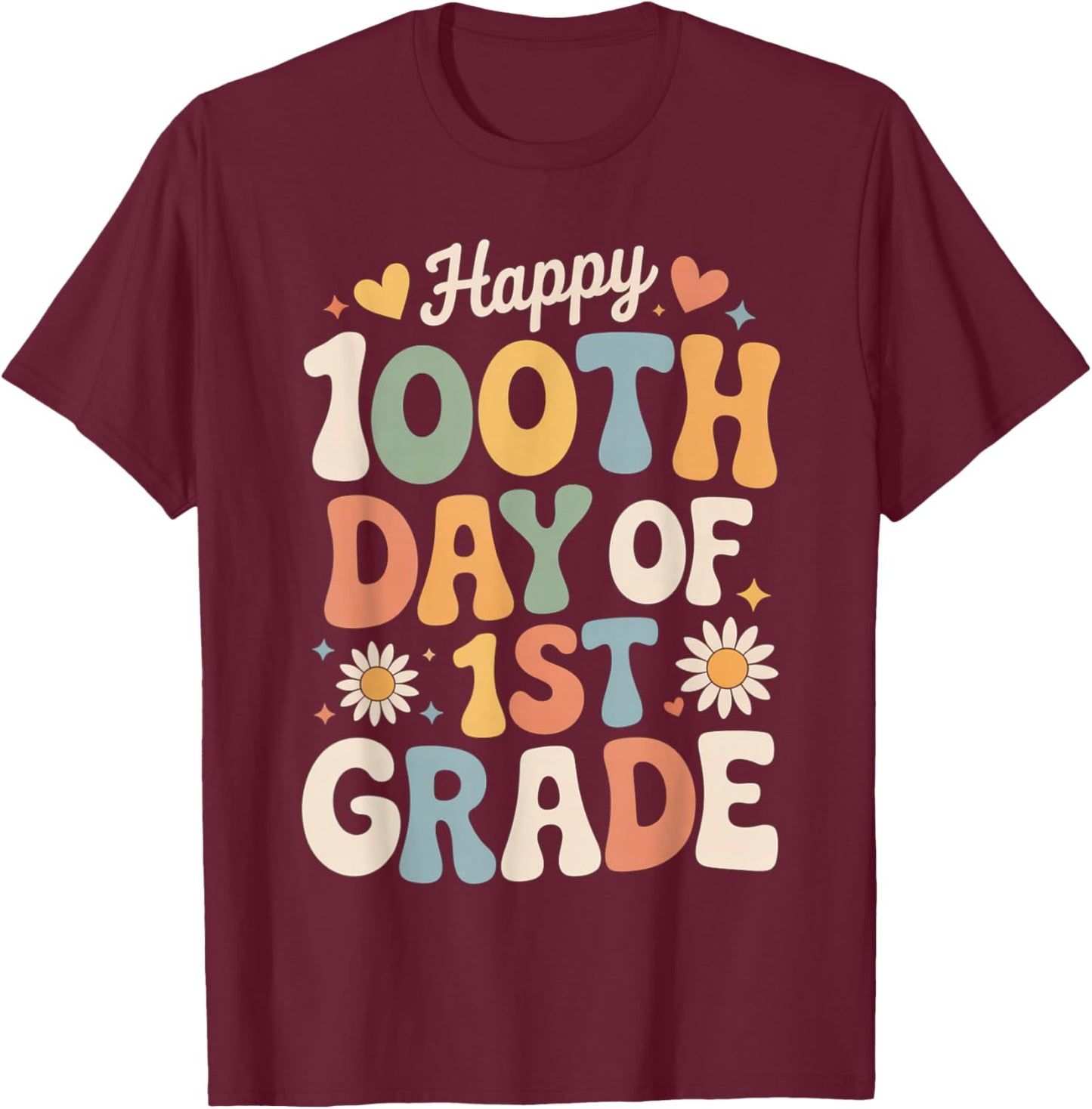 Happy 100th Day of 1st Grade Retro Hearts Flowers T-Shirt - T-Shirt | Maroon