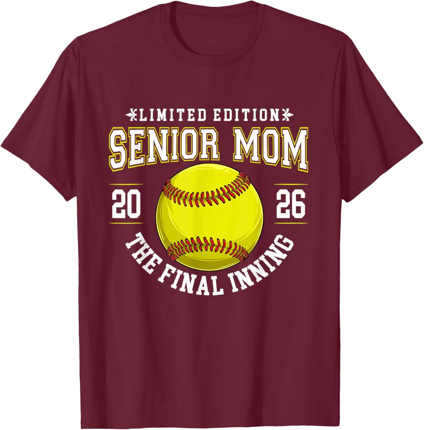 Softball Senior Mom The Final Inning 2026 Graduation T-Shirt - T-Shirt | Maroon